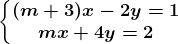 \left\\beginmatrix (m+3)x-2y=1\\mx+4y=2 \endmatrix\right.